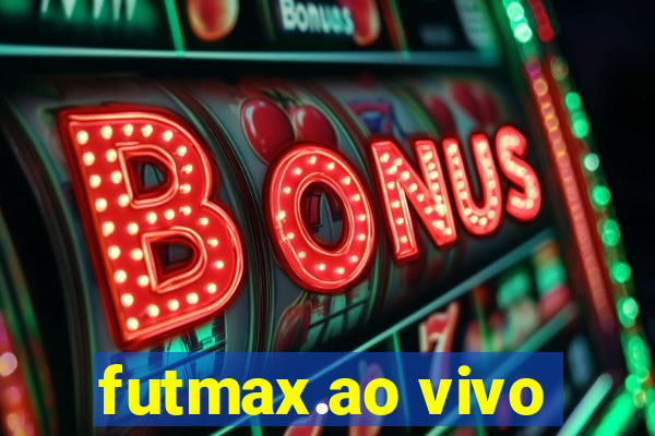 futmax.ao vivo